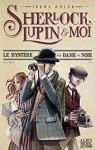 Sherlock, Lupin et moi, tome 1 : Le mystre de la dame en noir par Bruno