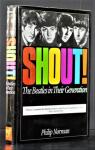 Shout ! - the Beatles in their generation par Norman