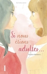 Si nous tions adultes, tome 1
