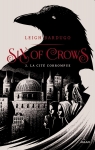 Six of Crows, tome 2 : La cit corrompue par Bardugo