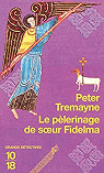 Soeur Fidelma, tome 8 : Le plerinage de soeur Fidelma par Tremayne