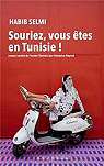 Souriez, vous tes en Tunisie ! par Selmi