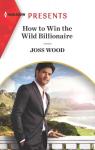 South Africa's Scandalous Billionaires, tome 2 : How to Win the Wild Billionaire par Wood
