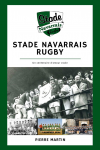 Stade Navarrais Rugby, un centenaire d'amour ovale par Martin-De
