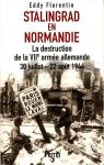 Stalingrad en Normandie : la destruction de la VIIe arme allemande, 30 juillet-22 aot 1944 par Florentin