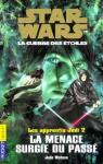Star Wars - Les Apprentis Jedi, tome 2 : La menace surgie du pass par Watson