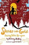 Straws into gold : Fairy tales re-spun par McKay