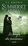 Summerset Abbey, tome 3 : Le temps des inso..