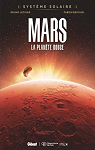 Systme Solaire, tome 1 : Mars, la plante rouge par Lecigne