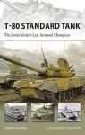 T-80 Standard Tank. The Soviet Armys Last Armored Champion par Zaloga