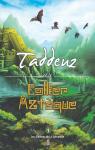 Mmoires d'un jeune homme de 13 ans, tome 1 : Taddeuz et le collier aztque par Chevallier Le Page