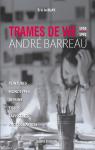 Trames de vies : Andr Barreau 1918/1992 par Le Blay