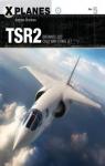 TSR2: Britain's lost Cold War strike jet par Brookes
