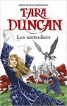 Tara Duncan, tome 1 : Les Sortceliers