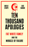 Ten Thousand Apologies: Fat White Family and the Miracle of Failure par Stripe