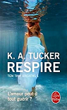 Ten Tiny Breaths, tome 1 : Respire par Tucker