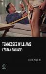 Tennessee Williams, l'cran sauvage par Danflous