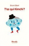 T'es qui Kimchi ? par Gibert