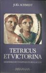 Tetricus et Victorina. Mmoires d'un empereur des Gaules par Schmidt