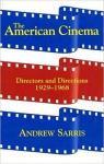 The American Cinema: Directors And Directions 1929-1968 par Sarris