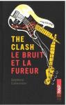 The Clash, le bruit et la fureur par Letourneur