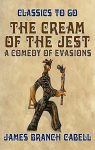 The Cream of the Jest : A Comedy of Evasions par Cabell