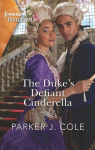 The Duke's Defiant Cinderella par Cole