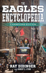 The Eagles Encyclopedia: Champions Edition: Champions Edition par Didinger