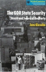 The GDR State Security, Shield and Sword of the Party par Gieseke