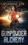 The Gunpowder Chronicles, tome 1 : Gunpowder Alchemy par Lin