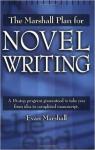 The Marshall Plan for Novel Writing par Marshall