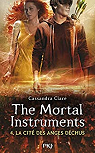The Mortal Instruments, tome 4 : La cit des anges dchus  par Clare