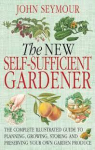 The New Self-Sufficient Gardener par Seymour