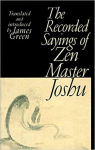 The Recorded Sayings of Zen Master Joshu par Zhaozhou