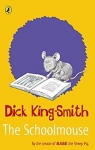 The Schoolmouse par King-Smith