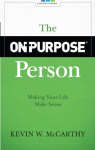 The on-purpose person: making your life make sense par McCarthy