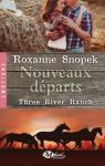 Three River Ranch, Tome 2 : Nouveaux dparts par Snopek