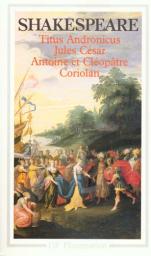 Antoine et Cloptre - Coriolan - Jules Csar - Titus Andronicus par Shakespeare