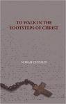 To walk in the footsteps of Christ par Custaud