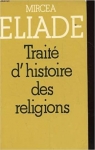 Trait d'histoire des religions par Eliade