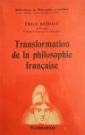 Transformation de la philosophie franaise. par Brehier