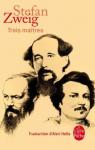 Trois Matres : Balzac, Dickens, Dostoevski par Zweig