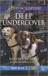 True Blue K-9 Unit, tome 4 : Deep Undercover par Worth
