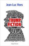 Trump Fiction par Hees