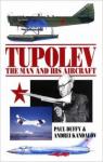 Tupolev : The man and his aircraft par Duffy