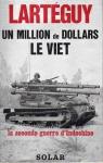 Un million de dollars le Viet : La seconde guerre d'Indochine par Lartguy