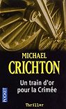 Un train d'or pour la Crime par Crichton