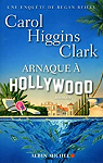 Une enqute de Regan Reilly, tome 15 : Arnaques  Hollywood par Higgins Clark