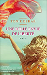 Une folle envie de libert par Behar