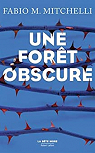 Une fort obscure